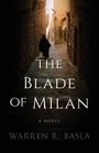 Warren R Basla: The Blade of Milan, Buch