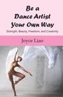 Joyce Liao: Be A Dance Artist Your Own Way, Buch