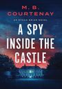 M B Courtenay: A Spy Inside the Castle, Buch
