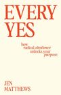 Jen Matthews: Every Yes, Buch