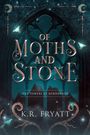 K R Fryatt: Of Moths and Stone, Buch