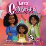 Ta'Shay Mason: Let's Celebrate!, A Child's Journey Through Grief, Book 3, Buch