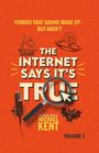 Michael Kent: The Internet Says It's True, Buch