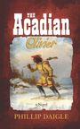 Phillip Daigle: The Acadian, Buch