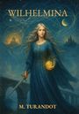 M. Turandot: Wilhelmina, Buch