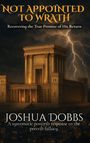 Joshua R Dobbs: Not Appointed to Wrath, Buch
