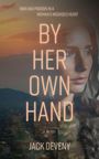 John W Deveny: By Her Own Hand, Buch
