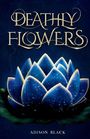 Adison Black: Deathly Flowers, Buch