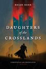 Brian Kerr: Daughters of the Crosslands, Buch