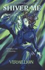 Vermillion: Shiver Me, Buch