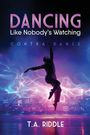 T a Riddle: Dancing Like Nobody's Watching, Buch