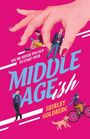 Shirley Goldberg: Middle Ageish, Buch