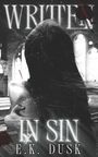 E K Dusk: Written in Sin, Buch