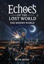 "Echoes of the Lost World: The Hidden World" von Seth Mohs. Ein Junge mit leuchtender Hand fliegt über eine nächtliche Stadt.