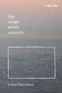 Text: "like songs about airports" und "Leijia Hanrahan". Im Hintergrund eine verschwommene Stadtansicht bei Sonnenaufgang.