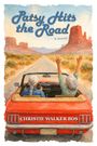 "Patsy Hits the Road", "a novel", "CHRISTIE WALKER BOS". Illustration: Zwei Frauen im Cabrio auf einsamer Straße.