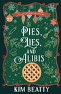"Pies, Lies, and Alibis" von Kim Beatty. Illustration mit weihnachtlichen Elementen, Schneeflocken, Backutensilien und Torte.