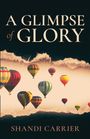 Shandi Carrier: A Glimpse of Glory, Buch