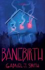 Gabriel J Smith: Banebirth, Buch