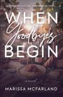 Marissa McFarland: When Goodbyes Begin, Buch
