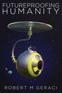 "FUTUREPROOFING HUMANITY", "ROBERT M GERACI". Ufo-ähnliches Objekt im All, Erde und Komet im Hintergrund.