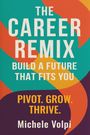 "The Career Remix: Build a Future That Fits You. Pivot. Grow. Thrive. Michele Volpi." Bunte geschwungene Formen im Hintergrund.